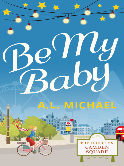 Title details for Be My Baby by A. L. Michael - Available